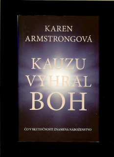 Karen Armstrongová: Kauzu vyhral Boh
