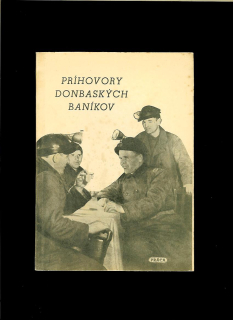 Príhovory donbaských baníkov /1952/