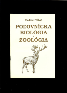 Vladimír Víťaz: Poľovnícka biológia a zoológia