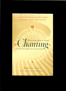 Robert Gass: Chanting. Discovering Spirit in Sound