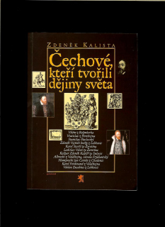Zdeněk Kalista: Čechové, kteří tvořili dějiny světa