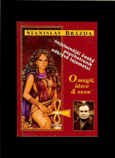 Stanislav Brázda: O magii, lásce & sexu
