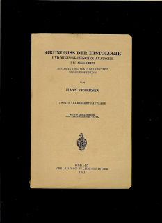 Hans Petersen: Grundriss der Histologie und Mikroskopischen Anatomie des Menschen /1941/