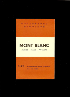 Ivo Hejl: Mont Blanc. Francie - Itálie - Švýcarsko
