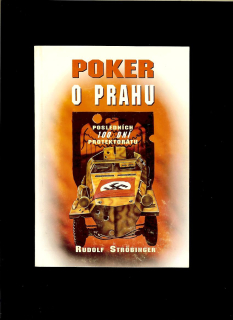 Rudolf Ströbinger: Poker o Prahu. Posledních 100 dní protektorátu
