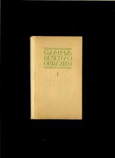 Gamma: Besedy o obrazech I /1923/