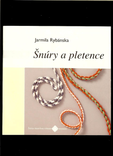 Jarmila Rybánska: Šnúry a pletence