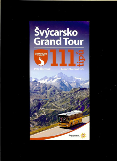 Petr Čermák, Alena Koukalová: Švýcarsko - Grand Tour. 111 tipů