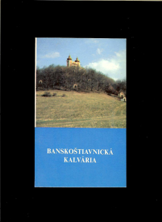 Hadrián Radváni: Banskoštiavnická Kalvária 1751 - 1991