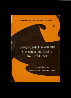 František Lom a kol.: Vývoj zemědělských věd a pokrok zemědělství na území ČSSR /1968/