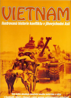 William H. Allen a kol.: Vietnam. Ilustrovaná historie konfliktu v jihovýchodní Asii