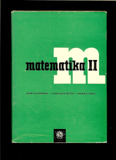 Igor Kluvánek a kol.: Matematika pre štúdium technických vied II. /1965/