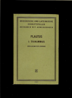 Ausgewählte Komödien des T. Maccius Plautus. Trinummus /1931/