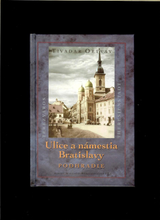 Tivadar Ortvay: Ulice a námestia Bratislavy - Podhradie