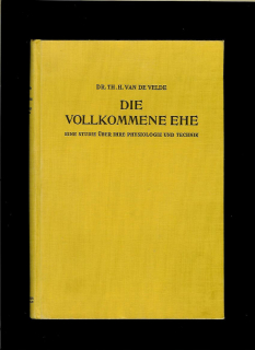 T. H. van de Velde: Die vollkommene Ehe /1928/