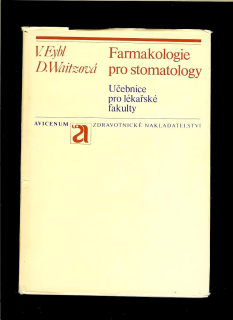 V. Eybl, D. Waitzová: Farmakologie pro stomatology