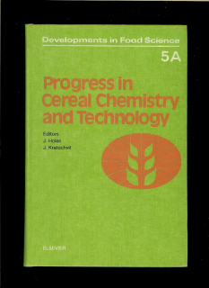 Jiři Holas, Jaroslav Kratochvíl: Progress in Cereal Chemistry and Technology. Part A