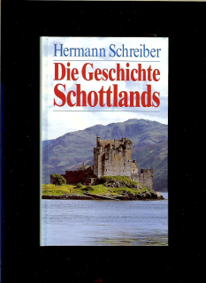 Hermann Schreiber: Die Geschichte Schottlands