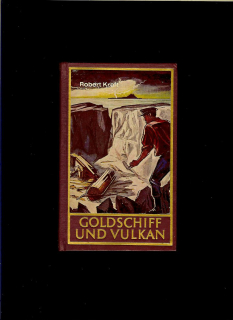 Robert Kraft: Goldschiff und Vulkan /1963/