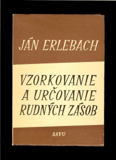 Ján Erlebach: Vzorkovanie a určovanie rudných zásob
