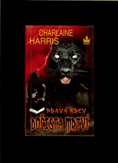 Charlaine Harris: Pravá krev. Dočista mrtví
