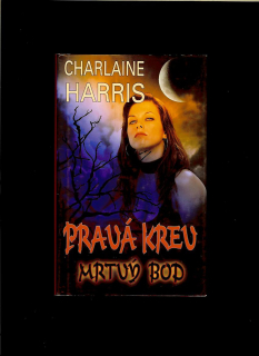 Charlaine Harris: Pravá krev. Mrtvý bod