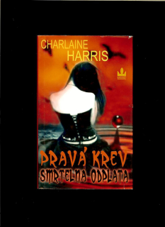 Charlaine Harris: Pravá krev. Smrtelná odplata