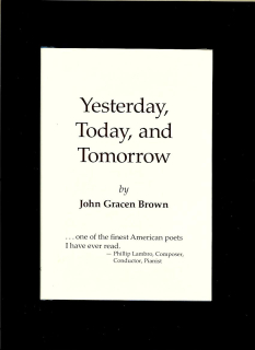 John Gracen Brown: Yesterday, Today, and Tomorrow