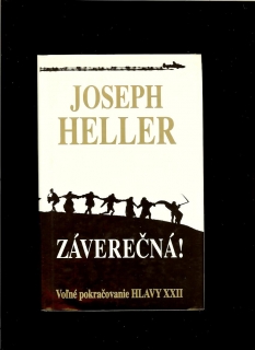 Joseph Heller: Záverečná! /voľné pokračovanie románu Hlava XXII/