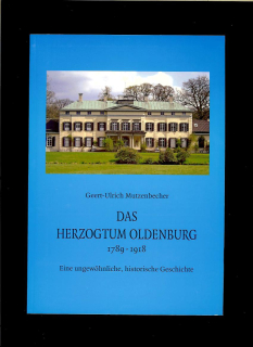 Geert-Ulrich Mutzenbecher: Das Herzogtum Oldenburg 1789-1918