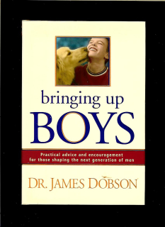 James Dobson: Bringing Up Boys