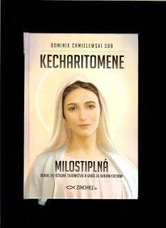 Dominik Chmielewski: Kecharitomene - Milostiplná