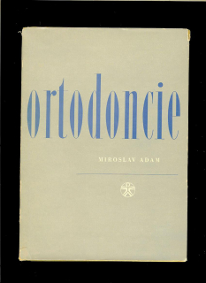 Miroslav Adam: Ortodoncie /1967/