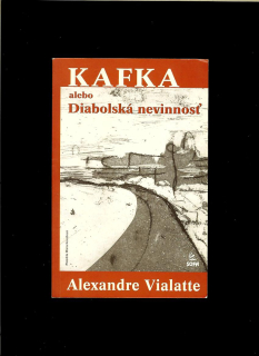 Alexandre Vialatte: Kafka alebo Diabolská nevinnosť