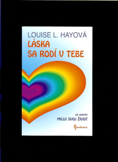 Louise L. Hayová: Láska sa rodí v tebe