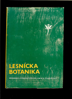 Zdeněk Kříž a kol.: Lesnícka botanika