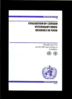 Evaluation of Certain Veterinary Drug Residues in Food. Fifty-eighth report of the Joint FAO/WHO Expert Committee on Food Additives