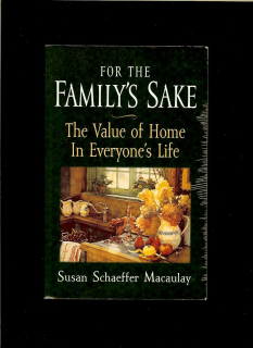 Susan Schaeffer Macaulay: For the Family's Sake