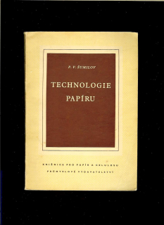 P. V. Šumilov: Technologie papíru /1952/