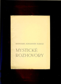Reinhard Johannes Sorge: Mystické rozhovory /1938/