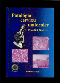 František Ondriaš: Patológia cervixu maternice