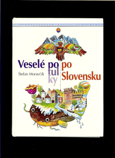 Štefan Moravčík: Veselé potulky po Slovensku