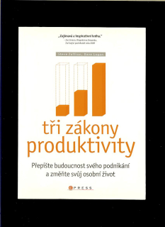 Steve Zaffron, Dave Logan: Tři zákony produktivity