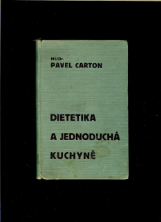 Pavel Carton: Dietetika a jednoduchá kuchyně /1933/