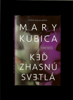 Mary Kubica: Keď zhasnú svetlá