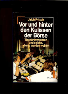 Ulrich Fritsch: Vor und hinter den Kulissen der Börse
