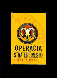 Joshua Mowll: Operácia Stratené mesto