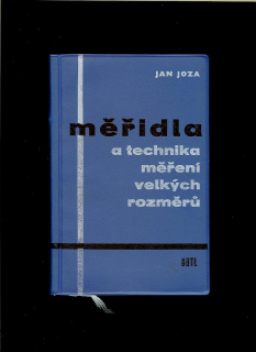 Jan Joza: Měřidla a technika měření velkých rozměrů /1966/