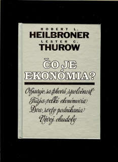 Robert L. Heilbroner, Lester C. Thurow: Čo je ekonómia?