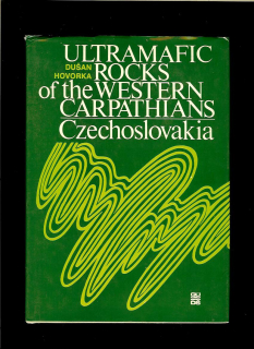 Dušan Hovorka: Ultramafic Rocks of the Western Carpathians